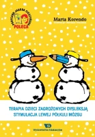 Terapia dzieci zagrożonych dysleksją. Stymulacja lewej półkuli mózgu - Marta Korendo