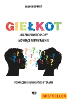 Giełkot. Jak zrozumieć osoby mówiące niewyraźnie. Podręcznik diagnostyki i terapii