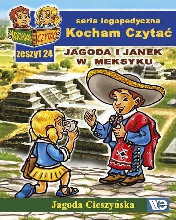 Kocham Czytać. Zeszyt 24: Jagoda i Janek w Meksyku