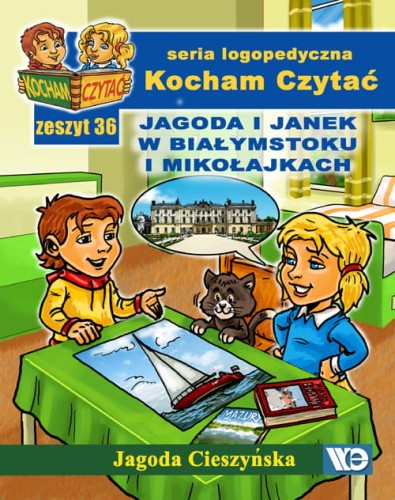 Kocham Czytać. Zeszyt 36: Jagoda i Janek w Białymstoku i Mikołajkach