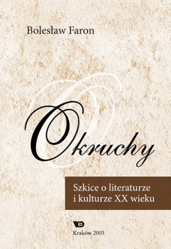 Okruchy. Szkice o literaturze i kulturze XX wieku