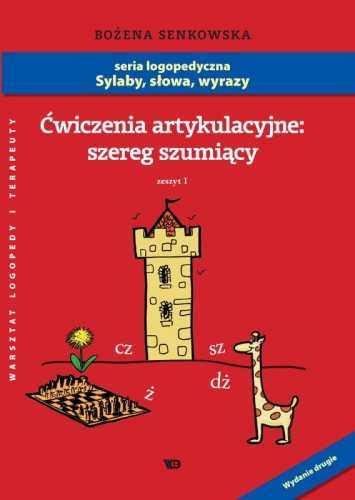 Ćwiczenia artykulacyjne. Zeszyt 1. Szereg szumiący - Format A4!