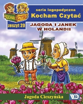 Kocham Czytać. Zeszyt 20: Jagoda i Janek w Holandii