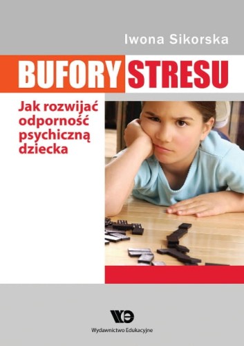Bufory stresu. Jak rozwijać odporność psychiczną dziecka