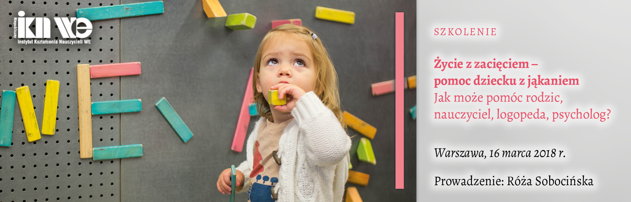 Szkolenie "Życie z zacięciem. Pomoc dziecku z jąkaniem. Jak może pomóc rodzic, nauczyciel, logopeda, psycholog?"